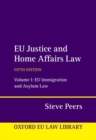 EU Justice and Home Affairs Law : Volume 1: EU Immigration and Asylum Law - Book
