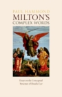 Milton's Complex Words : Essays on the Conceptual Structure of Paradise Lost - Book