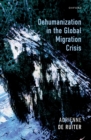 Dehumanization in the Global Migration Crisis - eBook