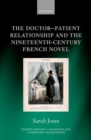The Doctor-Patient Relationship and the Nineteenth-Century French Novel - Book