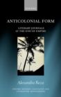 Anticolonial Form : Literary Journals at the End of Empire - Book