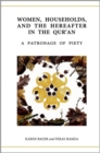 Women, Households, and the Hereafter in the Qur'an : A Patronage of Piety - Book