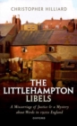 The Littlehampton Libels : A Miscarriage of Justice and a Mystery about Words in 1920s England - Book