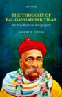 The Thought of Bal Gangadhar Tilak : An Intellectual Biography - Book