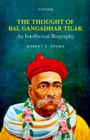 The Thought of Bal Gangadhar Tilak : An Intellectual Biography - eBook