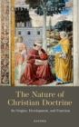 The Nature of Christian Doctrine : Its Origins, Development, and Function - Book