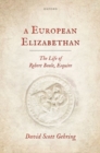 A European Elizabethan : The Life of Robert Beale, Esquire - Book