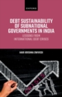 Debt Sustainability of Subnational Governments in India : Lessons from International Debt Crises - Book
