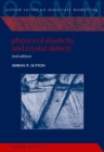 Physics of Elasticity and Crystal Defects : 2nd Edition - Book