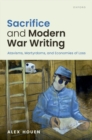 Sacrifice and Modern War Writing : Atavisms, Martyrdoms, and Economies of Loss - Book