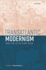 Transatlantic Modernism and the US Lecture Tour - Book