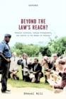 Beyond the Law's Reach? : Powerful Criminals, Foreign Entanglement, and Justice in the Shadow of Violence - Book