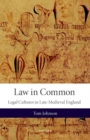 Law in Common : Legal Cultures in Late-Medieval England - Book