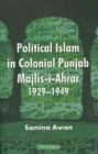 Majlis-i-Ahrar-i-Islam : A Socio-Political Study - Book