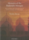 Memoirs of the Badshahi Mosque : Notes on History and Architecture based on Archives, Literature and Archaic Images - Book