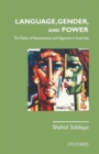 Language, Gender, and Power: : Politics of Representation and Hegemony in South Asia - Book