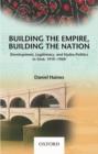 Building the Empire, Building the Nation : Development, Legitimacy, and Hydro-Politics in Sind, 1919-1969 - Book