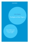 Twilight of the Tigers : Peace Efforts and Power Struggles in Sri Lanka - eBook