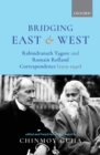 Bridging East and West : Rabindranath Tagore and Romain Rolland Correspondence (1919-1940) - eBook