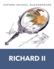 Oxford School Shakespeare: Richard II - Book