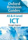 AS and A Level ICT Through Diagrams : Oxford Revision Guides - Book