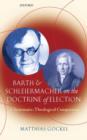 Barth and Schleiermacher on the Doctrine of Election : A Systematic-Theological Comparison - Book