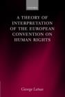 A Theory of Interpretation of the European Convention on Human Rights - Book