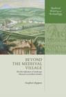 Beyond the Medieval Village : The Diversification of Landscape Character in Southern Britain - Book