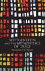 Wittgenstein and the Metaphysics of Grace - Book