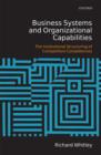 Business Systems and Organizational Capabilities : The Institutional Structuring of Competitive Competences - Book