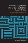 Business Systems and Organizational Capabilities : The Institutional Structuring of Competitive Competences - Book