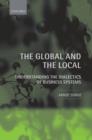 The Global and the Local : Understanding the Dialectics of Business Systems - Book