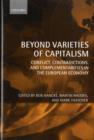Beyond Varieties of Capitalism : Conflict, Contradictions, and Complementarities in the European Economy - Book