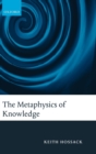 The Metaphysics of Knowledge - Book