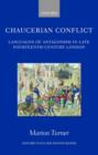 Chaucerian Conflict : Languages of Antagonism in Late Fourteenth-Century London - Book