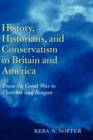 History, Historians, and Conservatism in Britain and America : From the Great War to Thatcher and Reagan - Book
