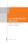 Accountability Politics : Power and Voice in Rural Mexico - Book