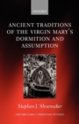 Ancient Traditions of the Virgin Mary's Dormition and Assumption - Book