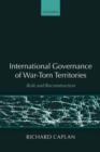 International Governance of War-Torn Territories : Rule and Reconstruction - Book