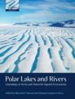 Polar Lakes and Rivers : Limnology of Arctic and Antarctic Aquatic Ecosystems - Book