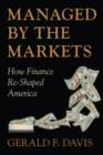 Managed by the Markets : How Finance Re-Shaped America - Book