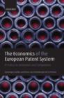 The Economics of the European Patent System : IP Policy for Innovation and Competition - Book