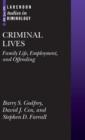Criminal Lives : Family Life, Employment, and Offending - Book