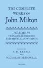 The Complete Works of John Milton: Volume VI : Vernacular Regicide and Republican Writings - Book