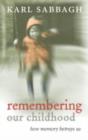 Remembering our Childhood : How Memory Betrays Us - Book