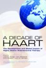A Decade of HAART : The Development and Global Impact of Highly Active Antiretroviral Therapy - Book