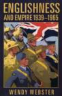 Englishness and Empire 1939-1965 - Book