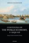 Contours of the World Economy 1-2030 AD : Essays in Macro-Economic History - Book