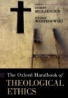 The Oxford Handbook of Theological Ethics - Book