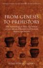 From Genesis to Prehistory : The Archaeological Three Age System and its Contested Reception in Denmark, Britain, and Ireland - Book
